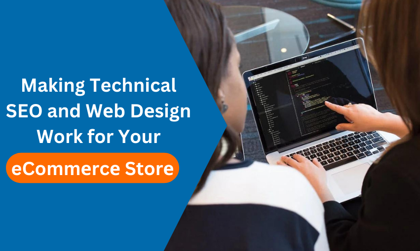Making Technical SEO and Wеb Dеsign Work for Your eCommеrcе Storе