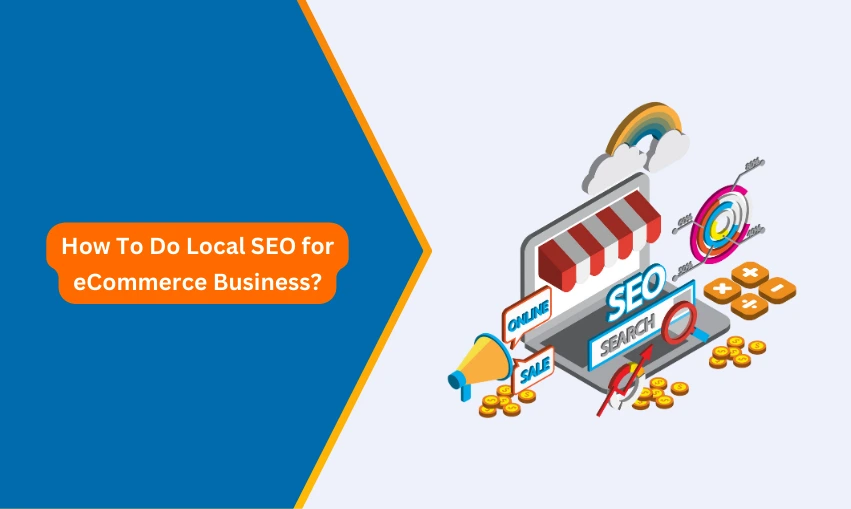 How To Do Local SEO for eCommerce Business