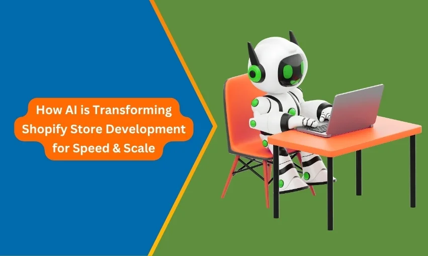 How AI is Transforming Shopify Store Development for Speed & Scale