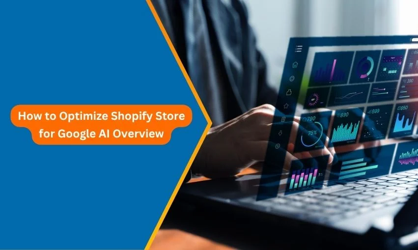 How to Optimize Your Shopify Store for Google AI Overviews