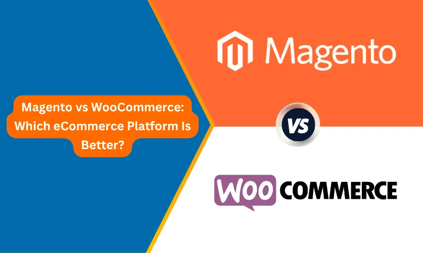Magento vs WooCommerce Which eCommerce Platform Is Better