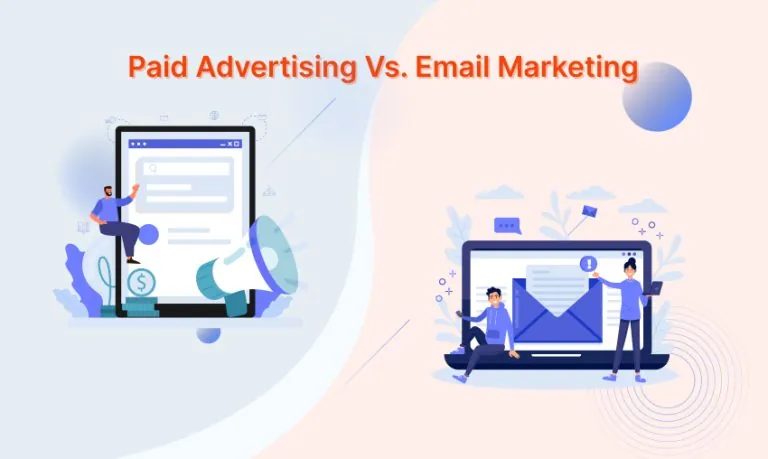 Paid Advertising Vs. Email Marketing: Which One is Best?