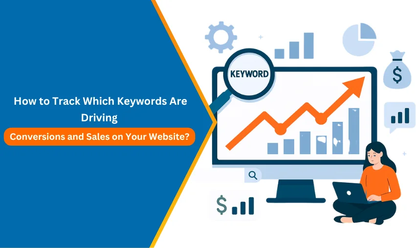 How to Track Which Keywords Are Driving Conversions and Sales on Your Website?