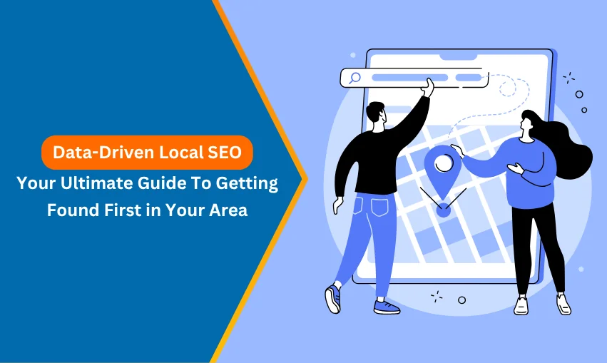 Data-Driven Local SEO Your Ultimate Guide To Getting Found First in Your Area