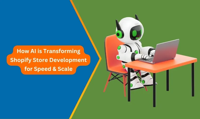 How AI is Transforming Shopify Store Development for Speed & Scale