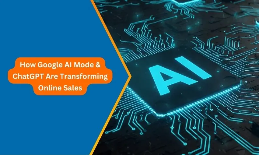 How Google AI Mode & ChatGPT Are Transforming Online Sales
